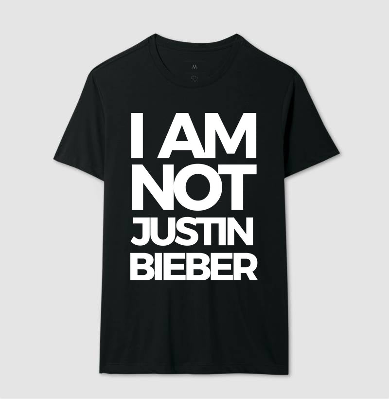 I AM NOT JUSTIN BIEBER