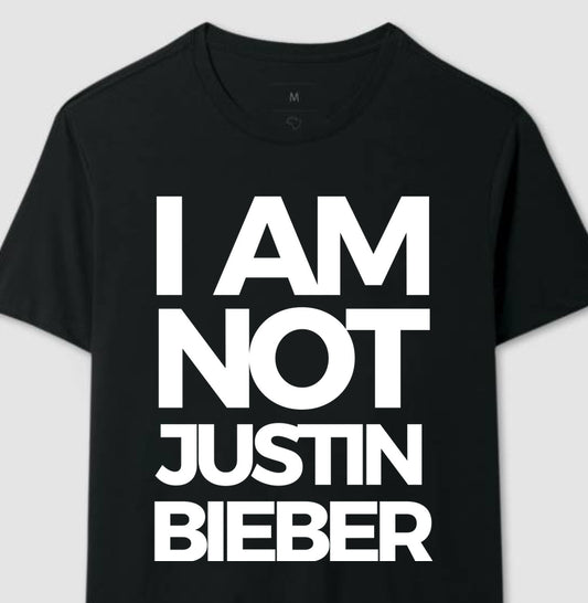 I AM NOT JUSTIN BIEBER