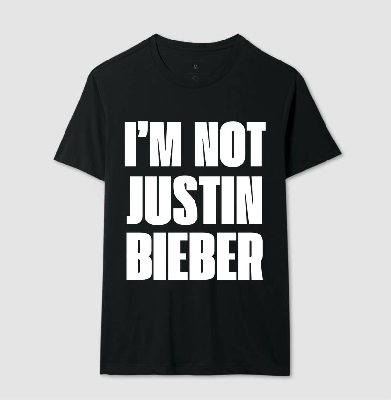 I'M NOT JUSTIN BIEBER